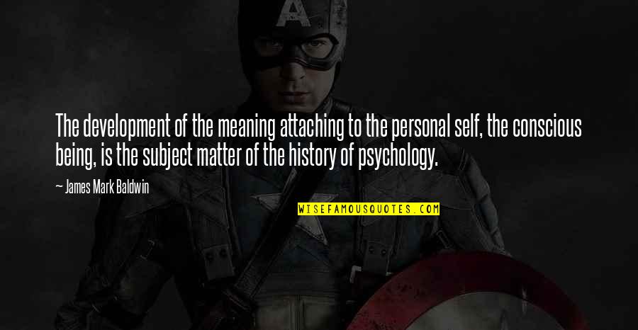 Success Michael Jordan Quotes By James Mark Baldwin: The development of the meaning attaching to the