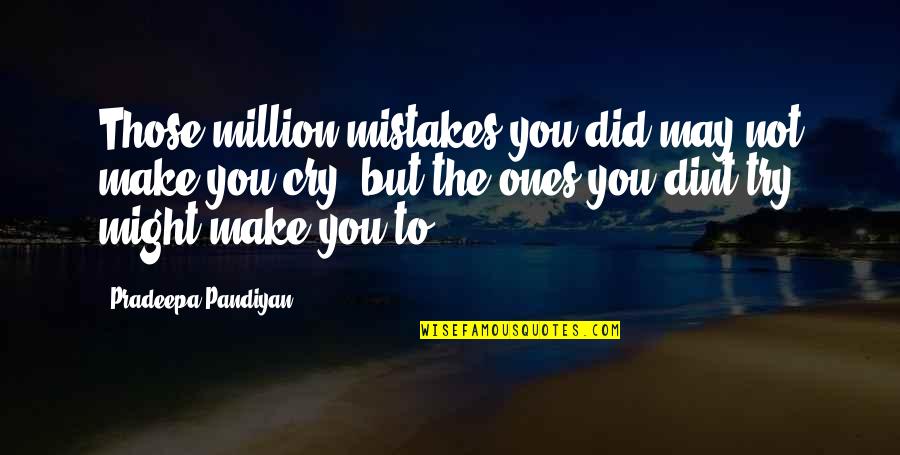 Success Michael Jordan Quotes By Pradeepa Pandiyan: Those million mistakes you did may not make