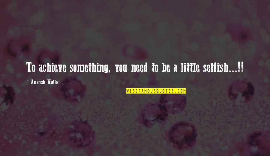 Success Motivation Inspirational Quotes By Akansh Malik: To achieve something, you need to be a Success Motivation Inspirational Quotes By Akansh Malik: To achieve something, you need to be a