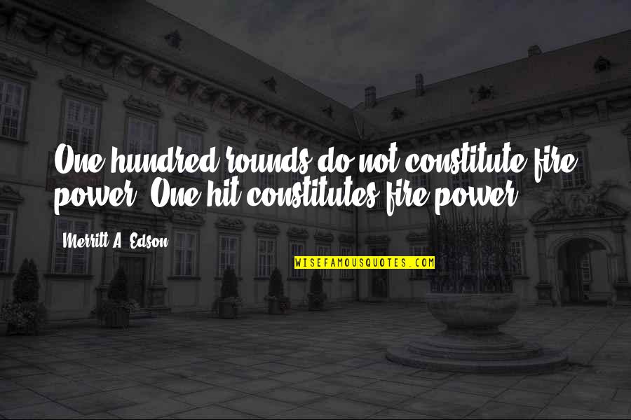 Success Not Coming Easy Quotes By Merritt A. Edson: One hundred rounds do not constitute fire power.