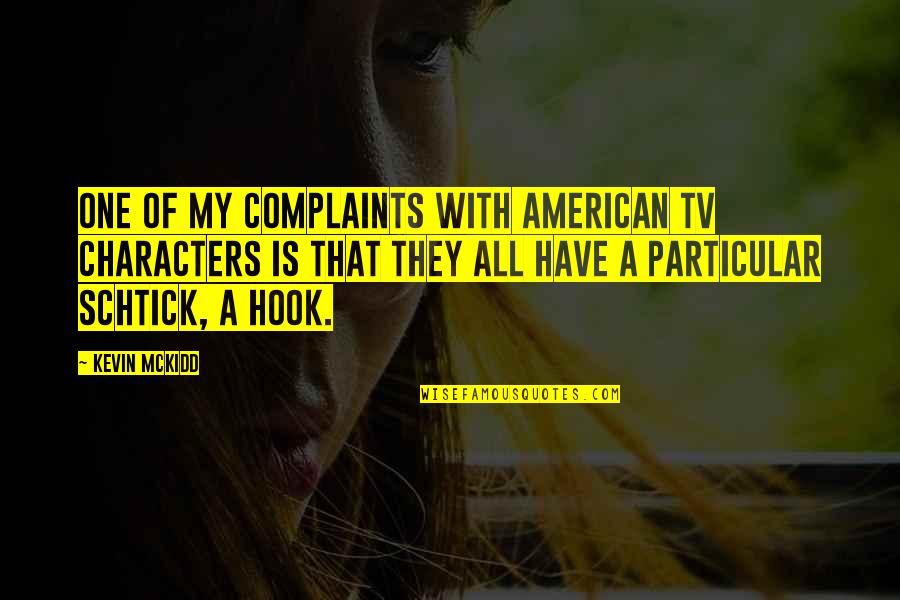 Success Oriented Quotes By Kevin McKidd: One of my complaints with American TV characters