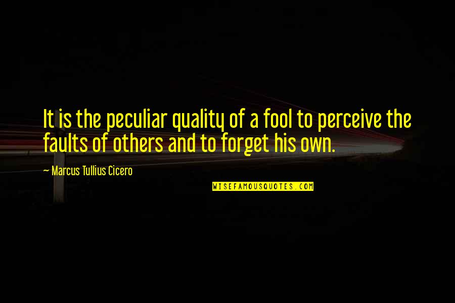 Success Pinterest Quotes By Marcus Tullius Cicero: It is the peculiar quality of a fool