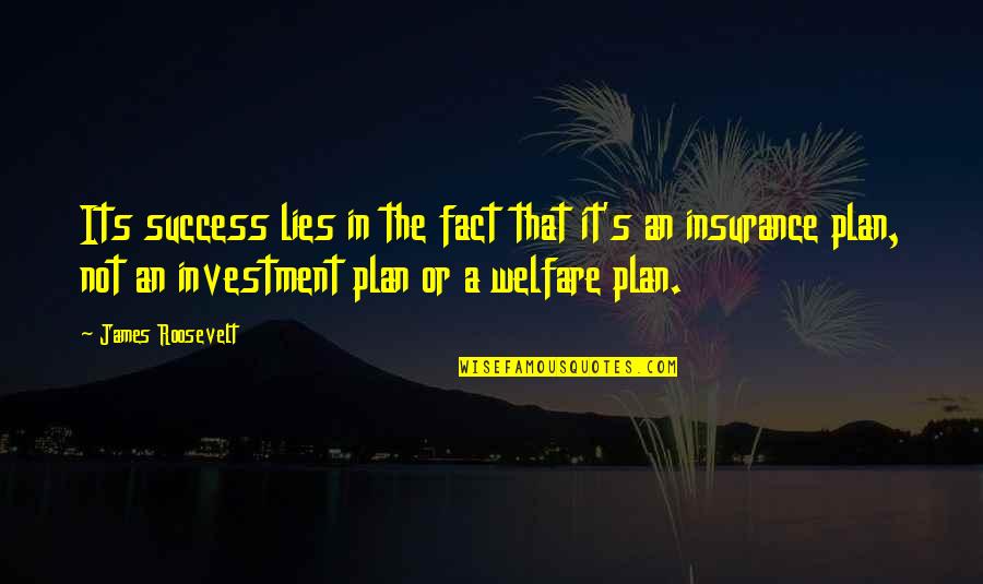 Success Plan B Quotes By James Roosevelt: Its success lies in the fact that it's