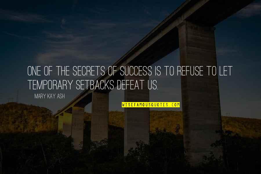 Success Secrets Quotes By Mary Kay Ash: One of the secrets of success is to