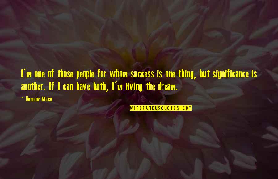 Success Significance Quotes By Romany Malco: I'm one of those people for whom success Success Significance Quotes By Romany Malco: I'm one of those people for whom success