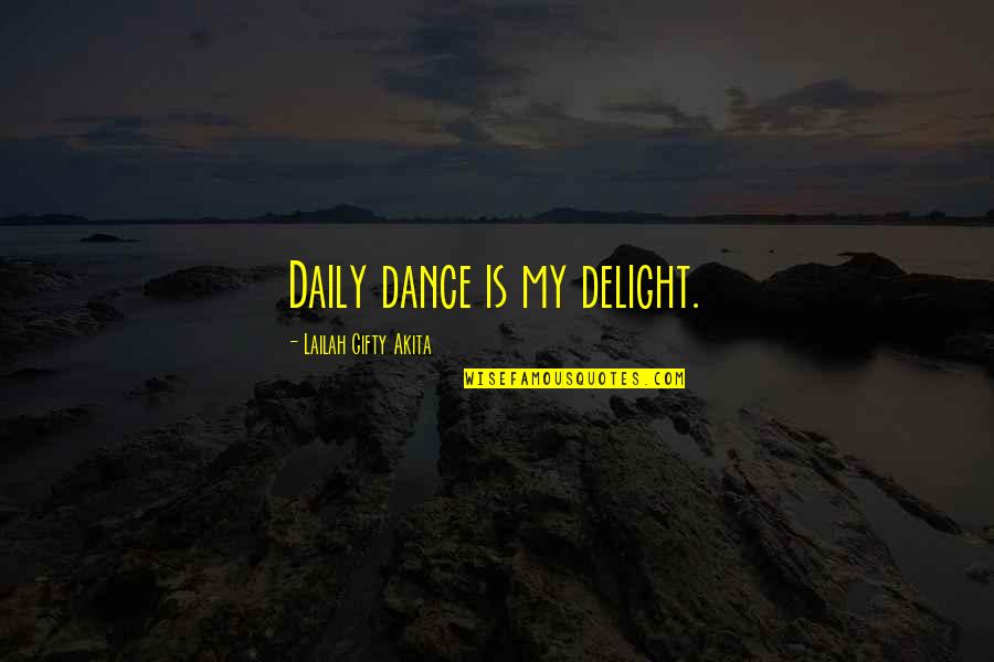 Success Wikipedia Quotes By Lailah Gifty Akita: Daily dance is my delight. Success Wikipedia Quotes By Lailah Gifty Akita: Daily dance is my delight.