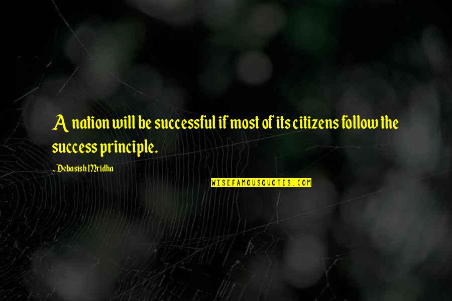 Success Will Follow Quotes By Debasish Mridha: A nation will be successful if most of