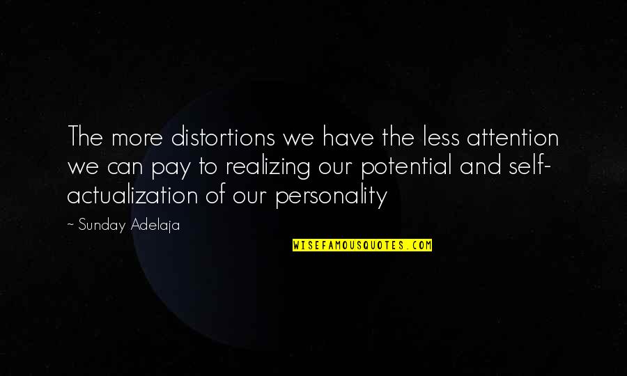 Successability Quotes By Sunday Adelaja: The more distortions we have the less attention
