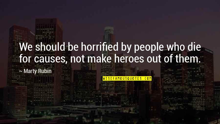 Successful Business Entrepreneurs Quotes By Marty Rubin: We should be horrified by people who die