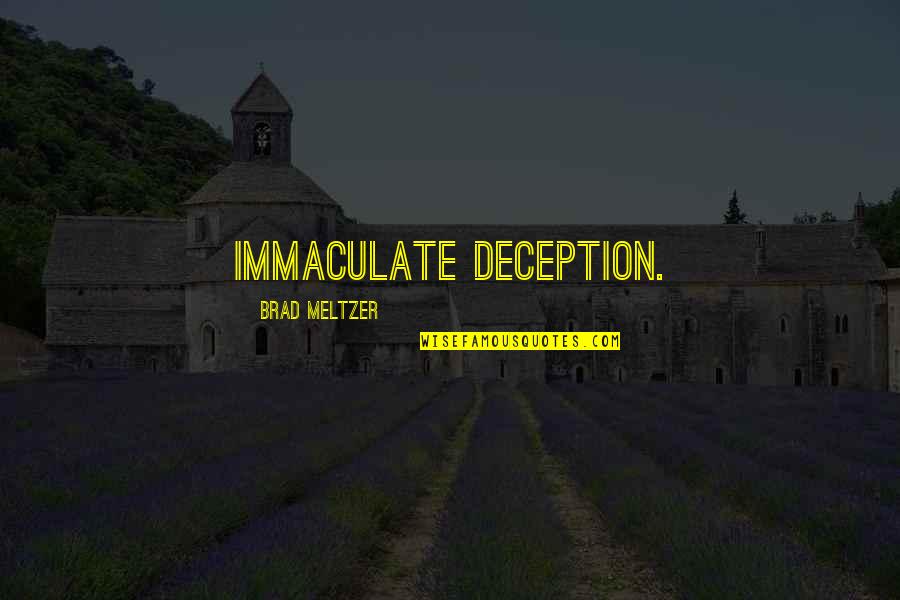 Successful Business Practices Quotes By Brad Meltzer: Immaculate Deception.