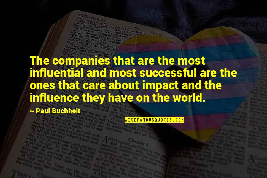 Successful Companies Quotes By Paul Buchheit: The companies that are the most influential and