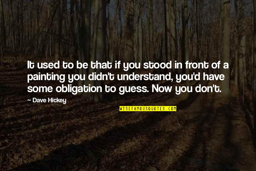 Successful Completion Of Two Year Quotes By Dave Hickey: It used to be that if you stood