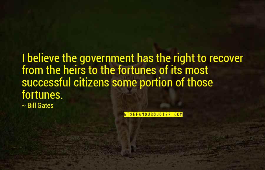 Successful Government Quotes By Bill Gates: I believe the government has the right to