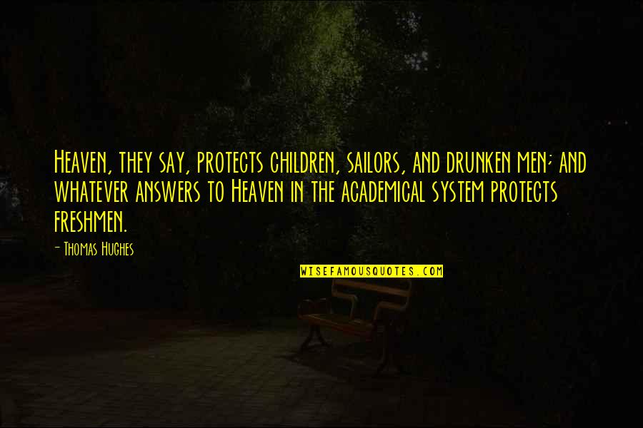 Successful Instagram Quotes By Thomas Hughes: Heaven, they say, protects children, sailors, and drunken Successful Instagram Quotes By Thomas Hughes: Heaven, they say, protects children, sailors, and drunken