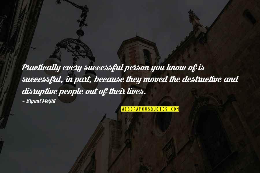 Successful Lives Quotes By Bryant McGill: Practically every successful person you know of is