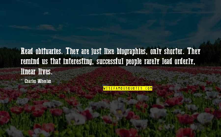 Successful Lives Quotes By Charles Wheelan: Read obituaries. They are just like biographies, only