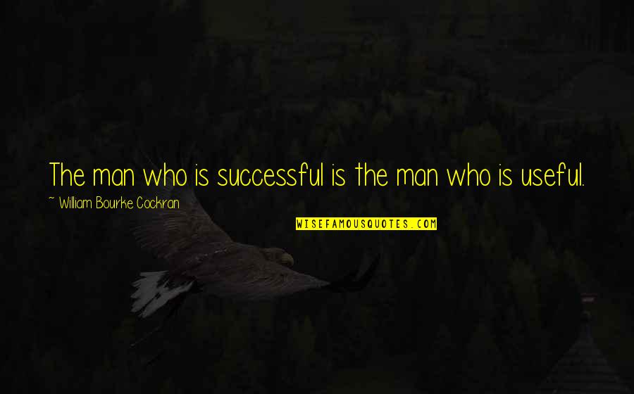 Successful Man Quotes By William Bourke Cockran: The man who is successful is the man