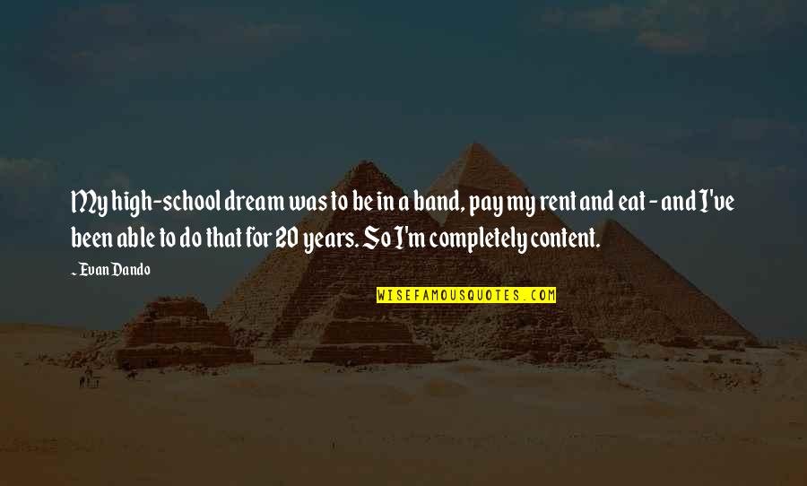 Successful Managers Quotes By Evan Dando: My high-school dream was to be in a