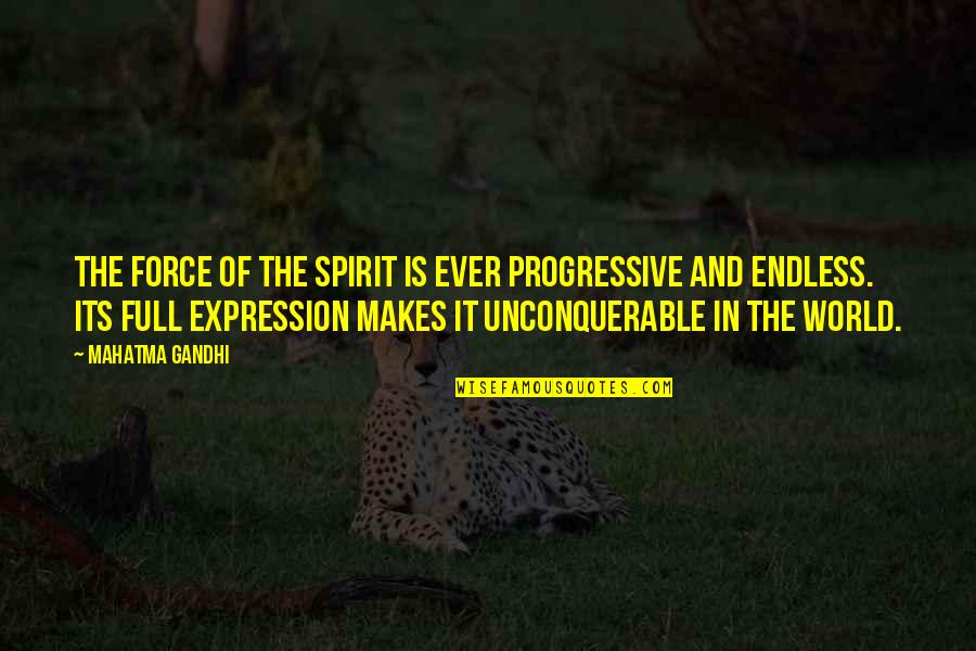Successful Merger Quotes By Mahatma Gandhi: The force of the spirit is ever progressive
