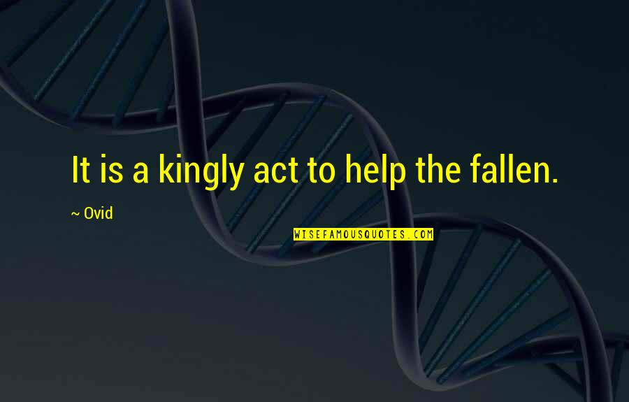 Successful Partnerships Quotes By Ovid: It is a kingly act to help the