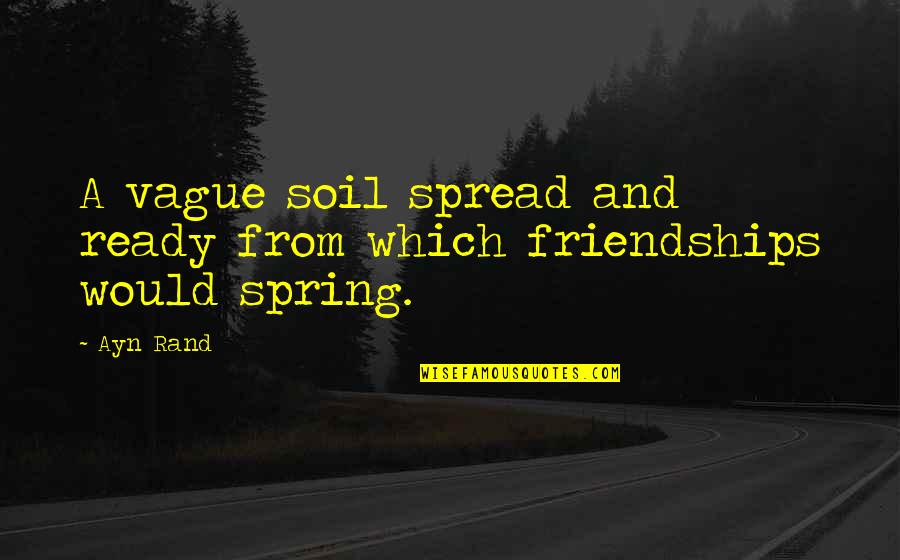 Successful People Steps Quotes By Ayn Rand: A vague soil spread and ready from which