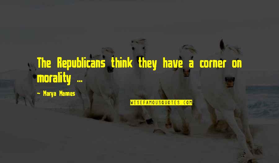 Successful Teamwork Quotes By Marya Mannes: The Republicans think they have a corner on