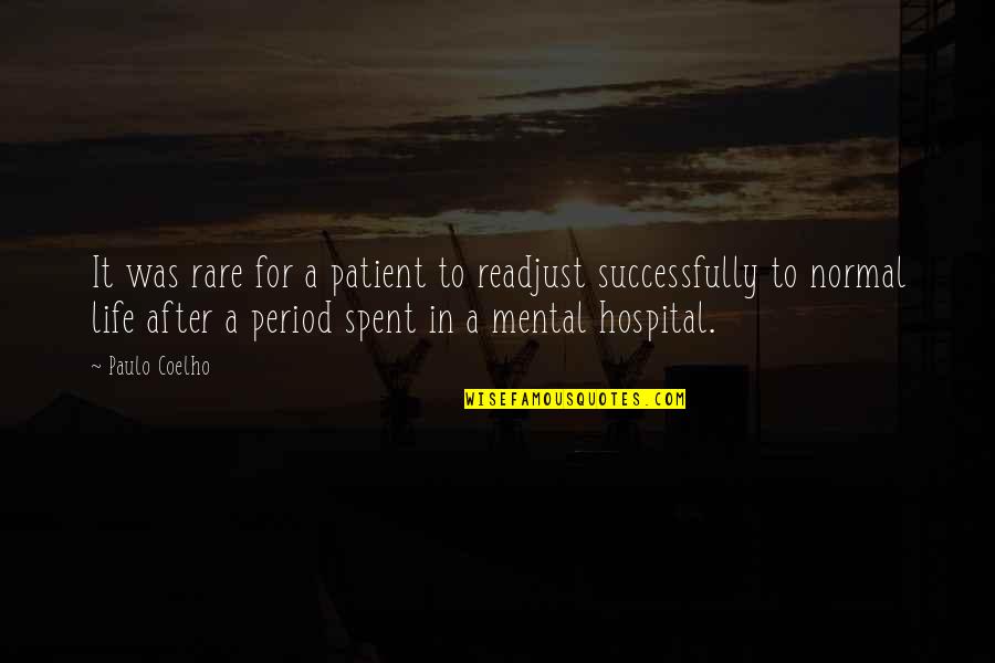 Successfully Quotes By Paulo Coelho: It was rare for a patient to readjust