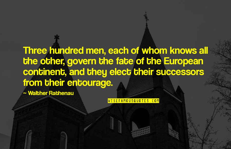 Successors Quotes By Walther Rathenau: Three hundred men, each of whom knows all
