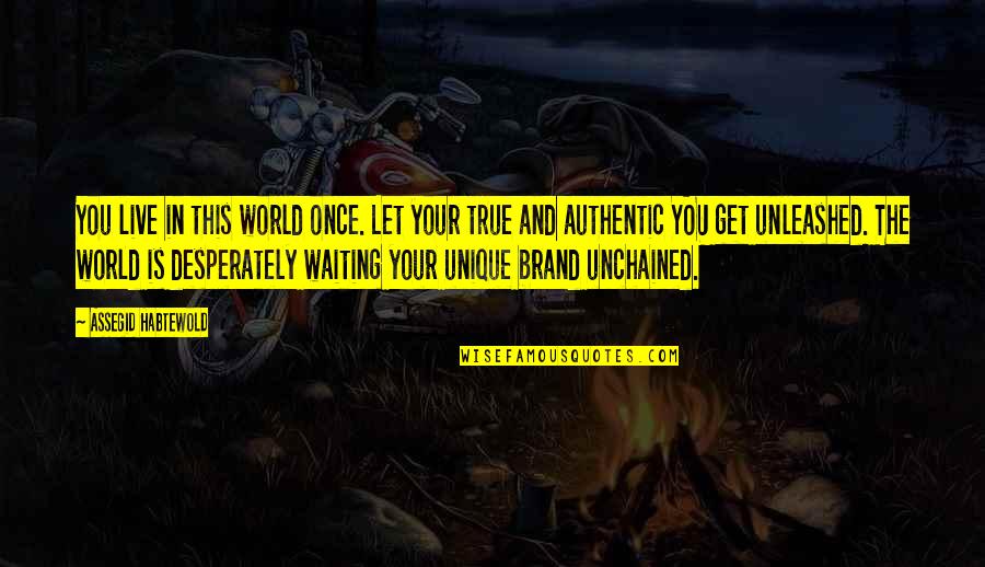 Successpsw Com Quotes By Assegid Habtewold: You live in this world once. Let your Successpsw Com Quotes By Assegid Habtewold: You live in this world once. Let your