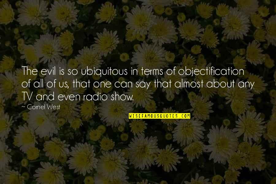 Succumbing To Depression Quotes By Cornel West: The evil is so ubiquitous in terms of