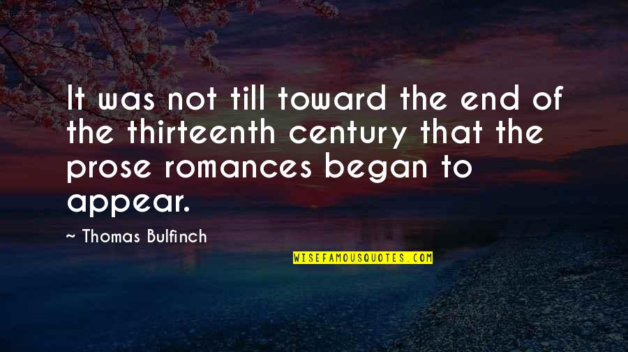 Succussion Quotes By Thomas Bulfinch: It was not till toward the end of Succussion Quotes By Thomas Bulfinch: It was not till toward the end of