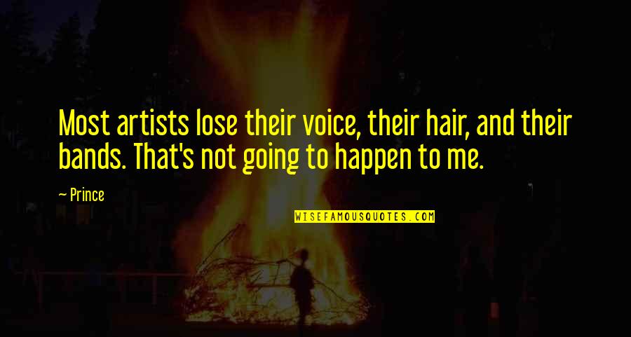 Suceder Portugues Quotes By Prince: Most artists lose their voice, their hair, and