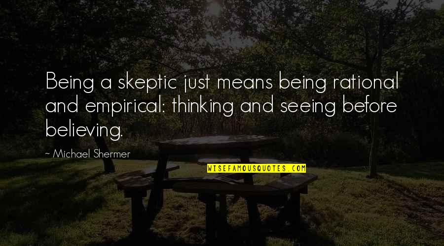 Sucettes Caramel Quotes By Michael Shermer: Being a skeptic just means being rational and