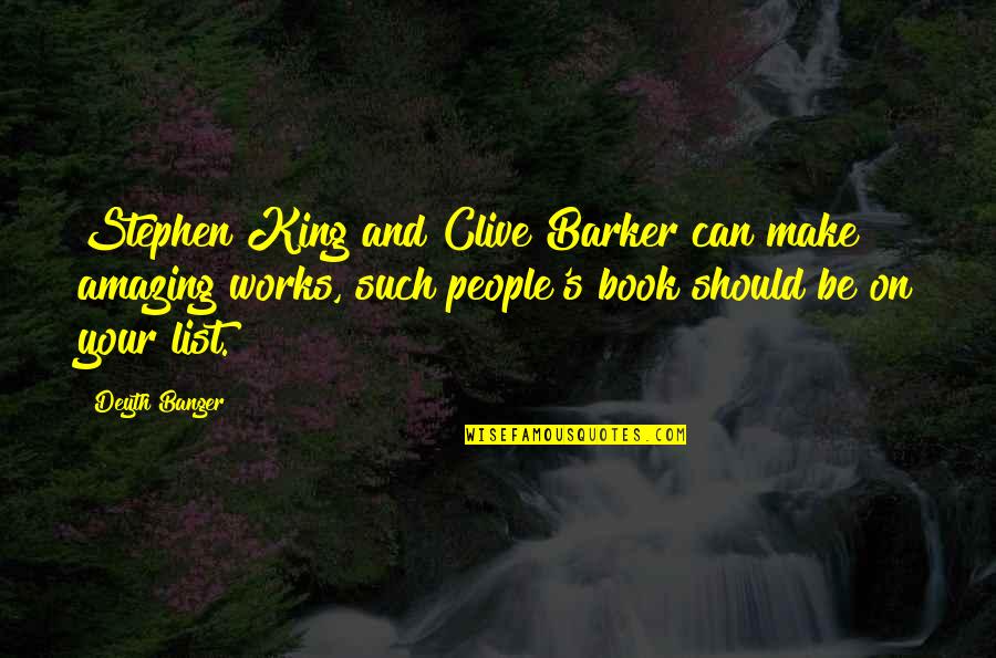 Such Amazing Quotes By Deyth Banger: Stephen King and Clive Barker can make amazing