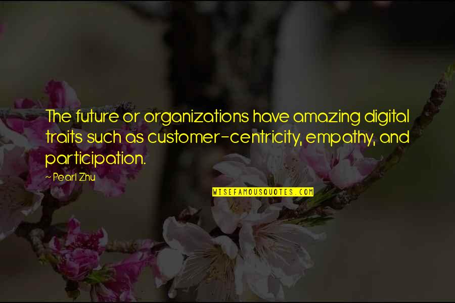 Such Amazing Quotes By Pearl Zhu: The future or organizations have amazing digital traits