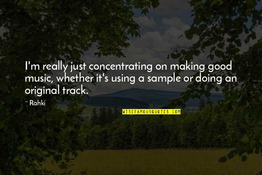 Suci Quotes By Rahki: I'm really just concentrating on making good music, Suci Quotes By Rahki: I'm really just concentrating on making good music,