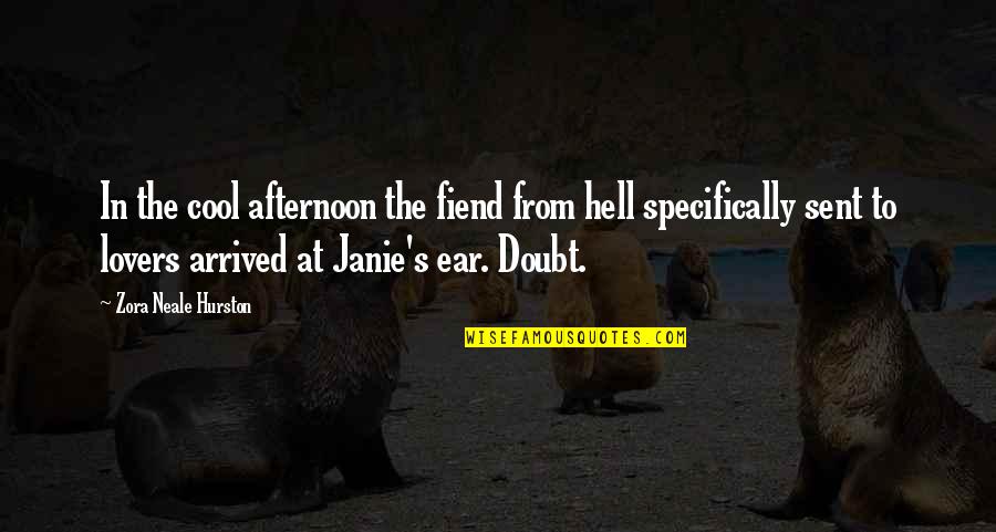 Sucias John Quotes By Zora Neale Hurston: In the cool afternoon the fiend from hell Sucias John Quotes By Zora Neale Hurston: In the cool afternoon the fiend from hell