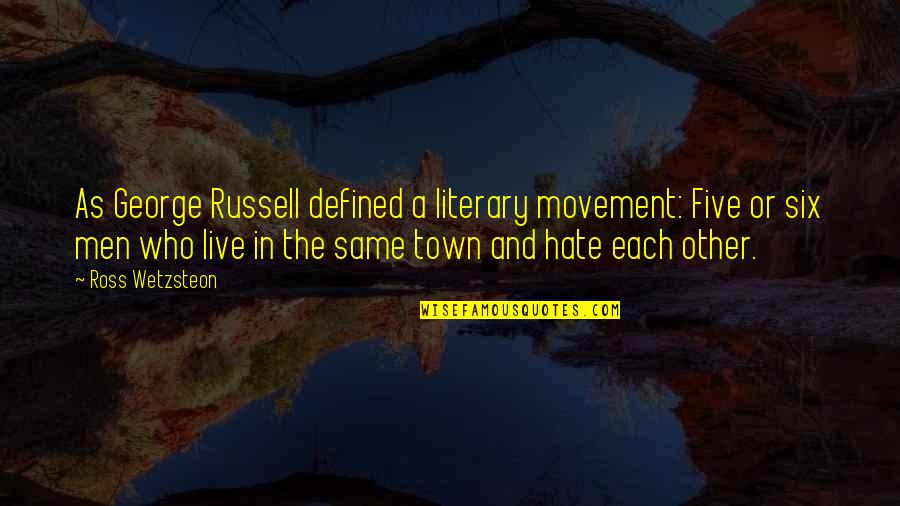 Suciedad In English Quotes By Ross Wetzsteon: As George Russell defined a literary movement: Five