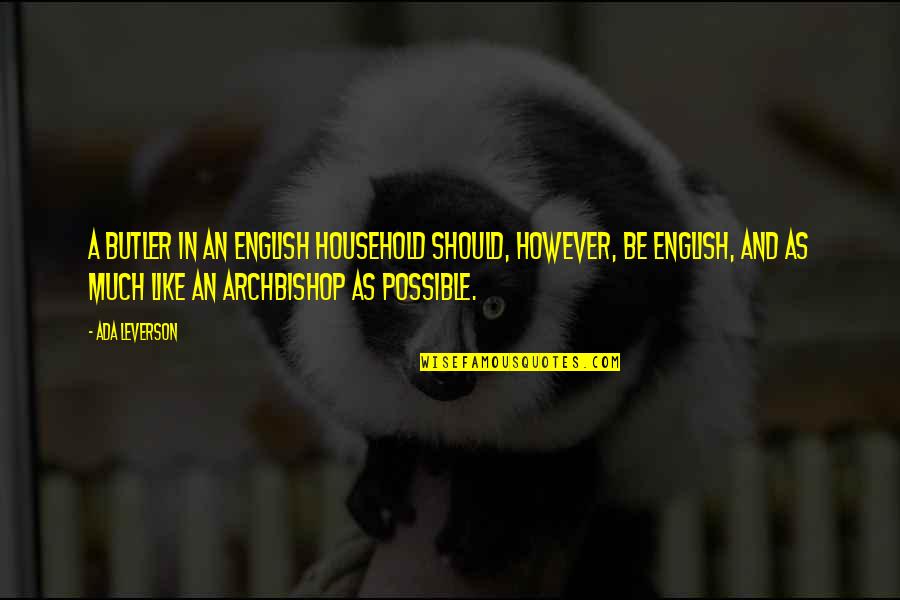 Sucinto Sinonimos Quotes By Ada Leverson: A butler in an English household should, however, Sucinto Sinonimos Quotes By Ada Leverson: A butler in an English household should, however,