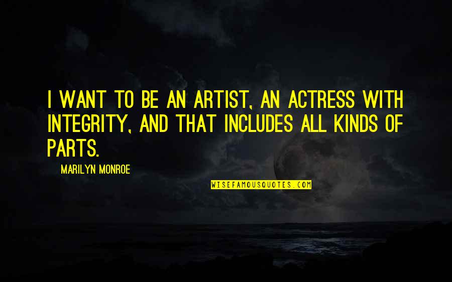 Sucio Sinonimo Quotes By Marilyn Monroe: I want to be an artist, an actress Sucio Sinonimo Quotes By Marilyn Monroe: I want to be an artist, an actress