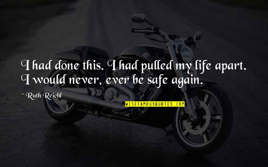 Sucio Sinonimo Quotes By Ruth Reichl: I had done this. I had pulled my