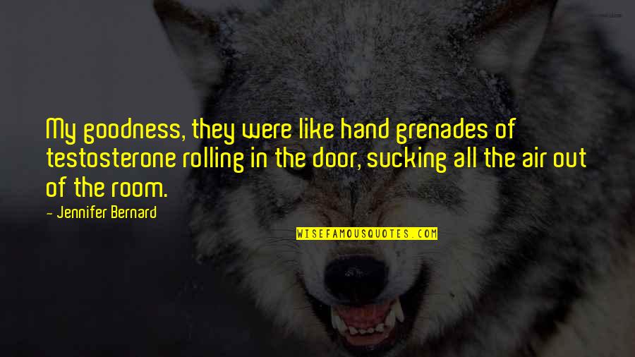 Sucking It Up Quotes By Jennifer Bernard: My goodness, they were like hand grenades of
