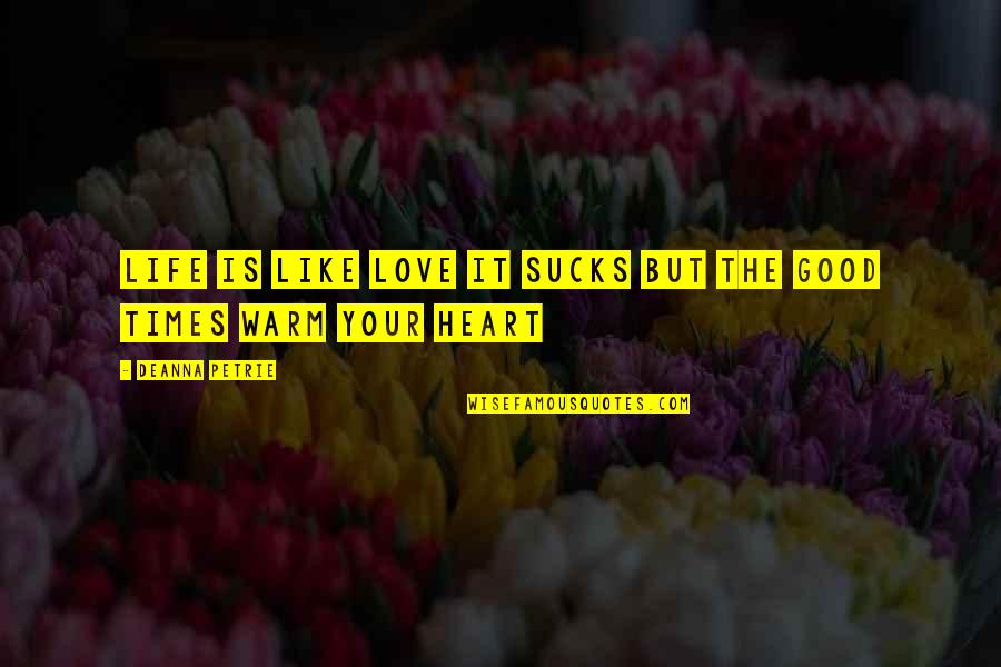 Sucks Quotes By Deanna Petrie: life is like love it sucks but the Sucks Quotes By Deanna Petrie: life is like love it sucks but the