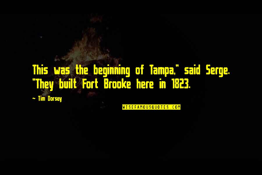 Sucre Prison Break Quotes By Tim Dorsey: This was the beginning of Tampa," said Serge.
