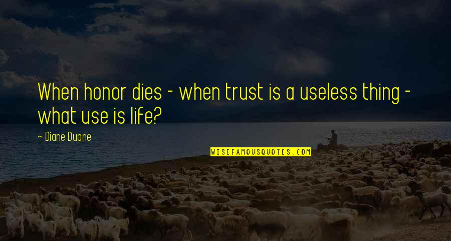 Sudamericana Radio Quotes By Diane Duane: When honor dies - when trust is a