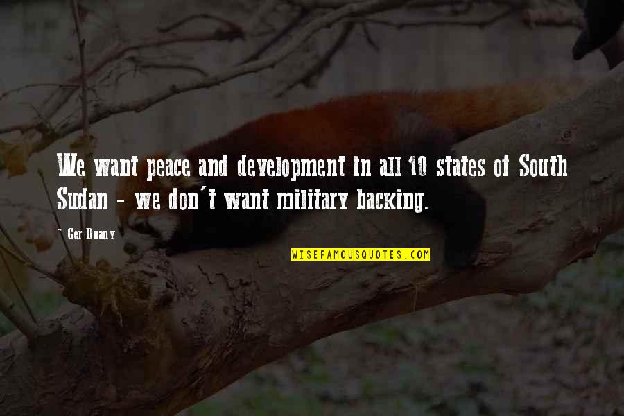 Sudan Quotes By Ger Duany: We want peace and development in all 10 Sudan Quotes By Ger Duany: We want peace and development in all 10