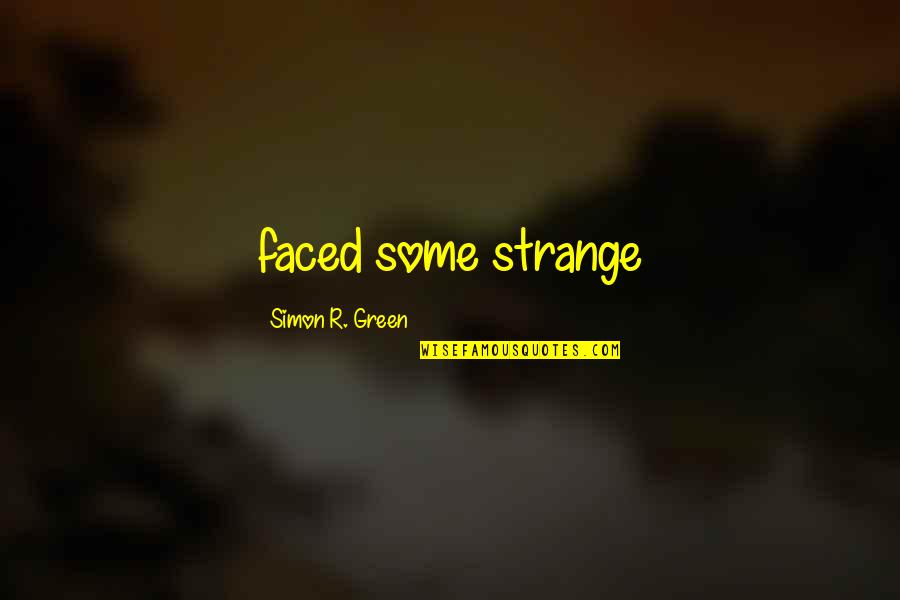 Sudarat Butrproms Birthplace Quotes By Simon R. Green: faced some strange