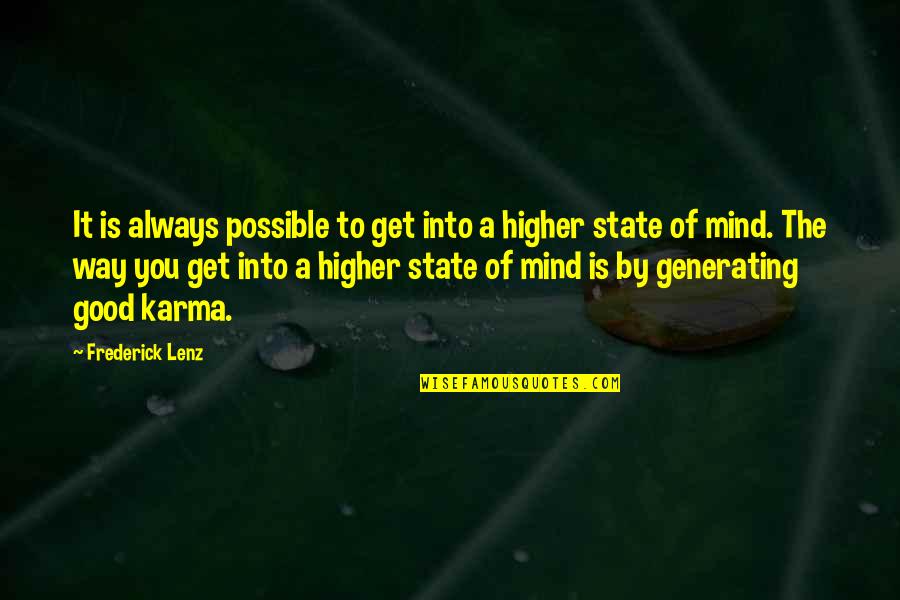 Sudarmadji Quotes By Frederick Lenz: It is always possible to get into a Sudarmadji Quotes By Frederick Lenz: It is always possible to get into a