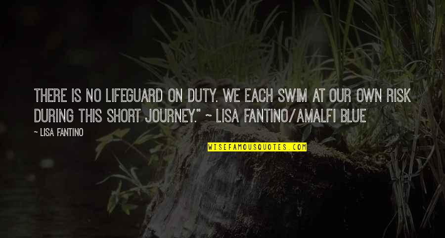 Sudbrack Realty Quotes By Lisa Fantino: There is no lifeguard on duty. We each
