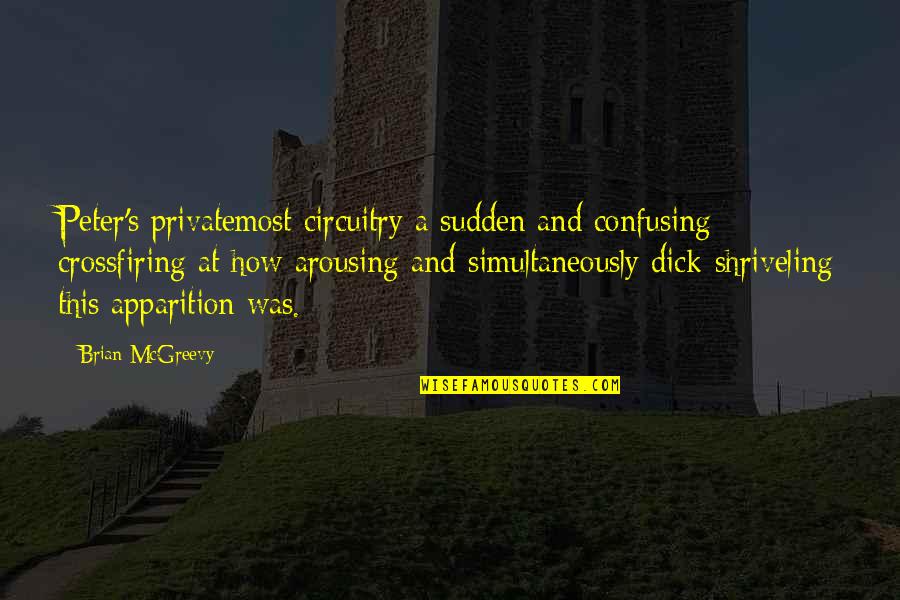 Sudden Quotes By Brian McGreevy: Peter's privatemost circuitry a sudden and confusing crossfiring Sudden Quotes By Brian McGreevy: Peter's privatemost circuitry a sudden and confusing crossfiring